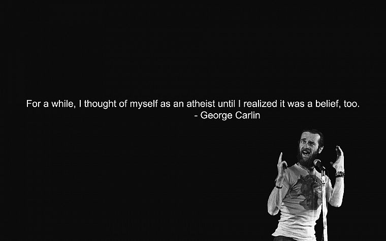 quotes, atheism, George Carlin - desktop wallpaper