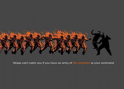 fire, zombies, ninjas cant catch you if - desktop wallpaper