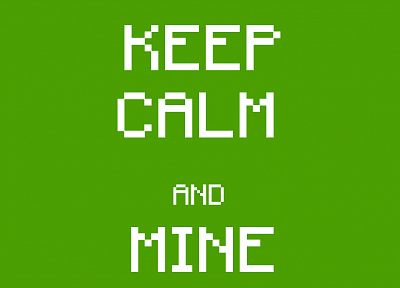 text, typography, Minecraft, satire, Keep Calm and - related desktop wallpaper