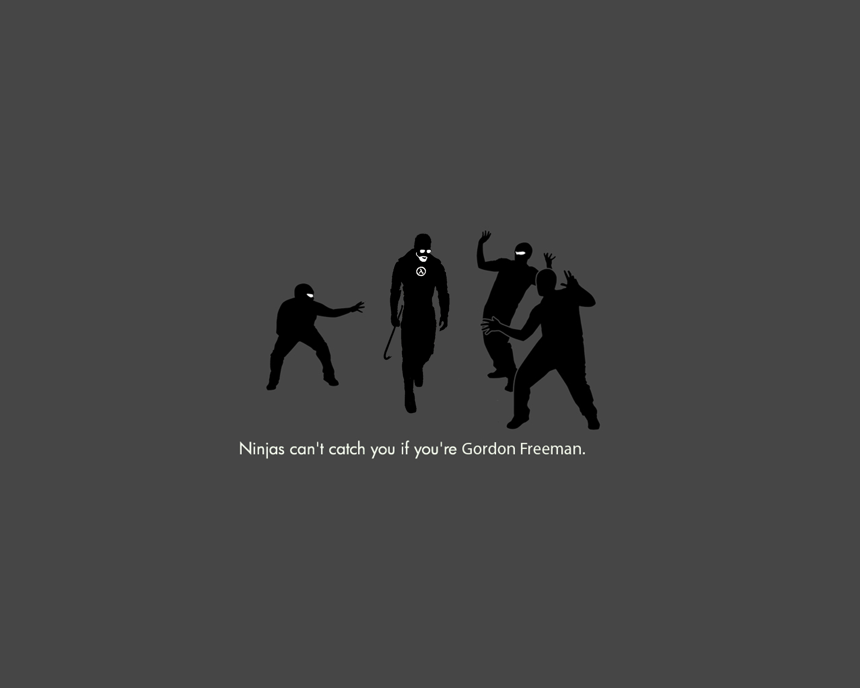 Gordon Freeman, ninjas cant catch you if - desktop wallpaper