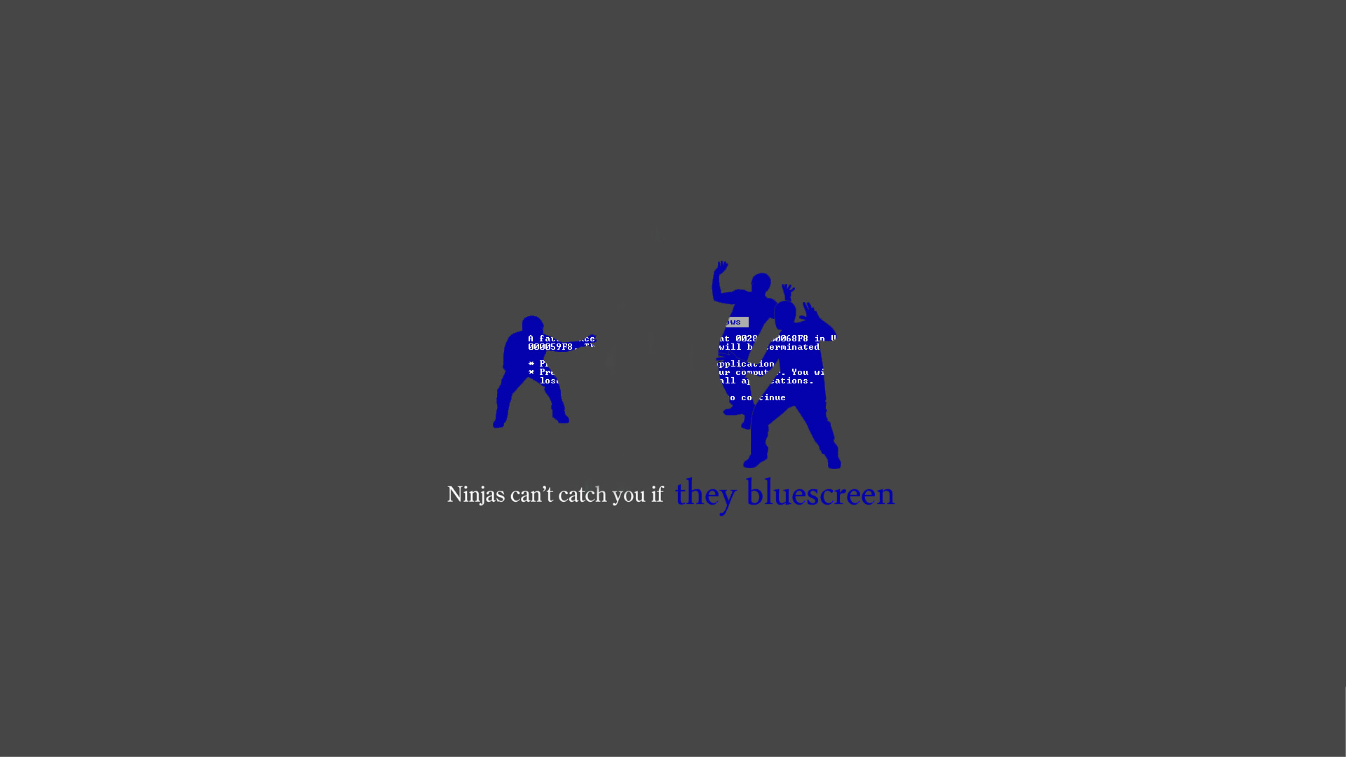 ninjas cant catch you if, Blue Screen of Death - desktop wallpaper