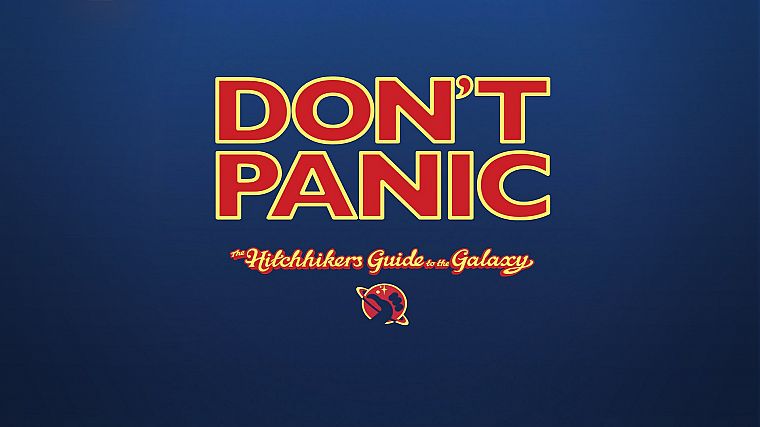 The Hitchhikers Guide To The Galaxy, Don't Panic - desktop wallpaper